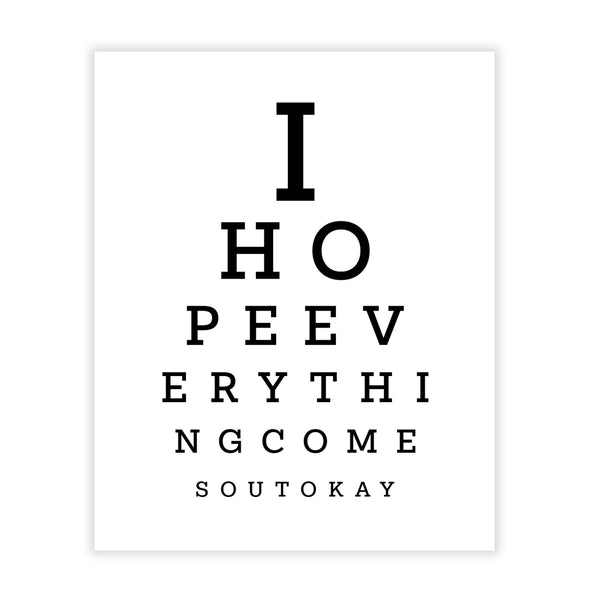 Display a funny eye test chart in your bathroom that states, “I HOPE EVERYTHING COMES OUT OKAY.” This will certainly encourage your readers to test their eyesight and bring a smile to their face! Measures 8 x 10 inches. Printed on durable cover stock with soft velvet finish. tribegift.com